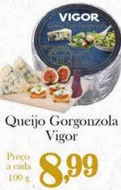 Confiança Supermercados Queijo Gorgonzola Vigor oferta
