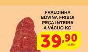 Roldão Fraldinha Bovina Friboi Peça Inteira A Vácuo Kg oferta