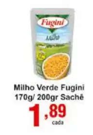 Rossi Supermercado Milho Verde Fugini 170g/200g sache oferta