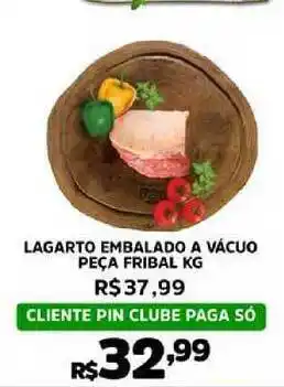 Pinheiro Supermercado Lagarto Embalado A Vácuo Peça Fribal 1kg oferta