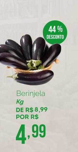 Oba Hortifruti Berinjela Kg 44% Desconto oferta