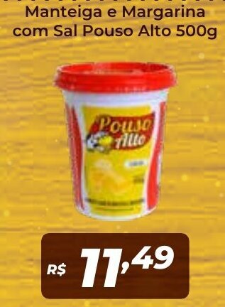 Atakarejo Manteiga e Margarina com Sal Pouso Alto 500g oferta