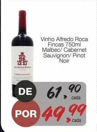 Supermercado Dalben Vinho Alfredo Roca Fincas Malbec- Cabernet Sauvignon- Pinot Noir oferta