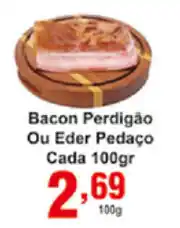 Rossi Supermercado Bacon Perdigao ou Eder Pedaco Cada 100g oferta