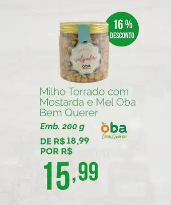 Oba Hortifruti Milho Torrado Com Mostarda E Mel Oba Bem Querer 16% Desconto oferta