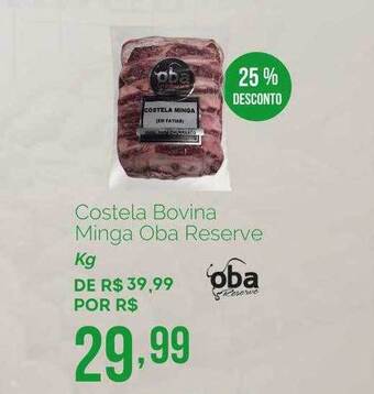Oba Hortifruti Costela Bovina Minga Oba Reserve 25% Desconto oferta