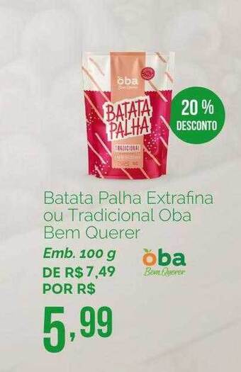 Oba Hortifruti Batata Palha Extrafina Ou Tradicional Oba Bem Querer 20% Desconto oferta