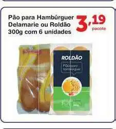 Roldão Pão Para Hambúrgeur Delamarie Ou Roldão Com 6 Unidades 300g oferta