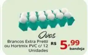 Ricoy Supermercados Ovos Brancos Extra Pretti ou Hortmix PVC c/12 unidades oferta