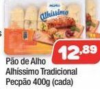 Costazul Supermercados Pão de alho alhíssimo tradicional pecpão 400g oferta