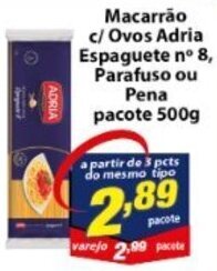 Vencedor Atacadista Macarrao c/ Ovos Adria Espaguete n 8, Parafuso ou Pene pacote 500g oferta