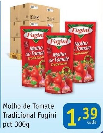 Nordestão Molho de Tomate Tradicional Fugini pct 300g oferta