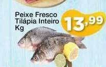 Chama Supermercados Peixe Fresco Tilápia Inteiro Kg oferta