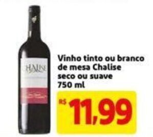 Extra Supermercado Vinho tinto ou Branco de Mesa Chalise seco ou suave 750ml oferta