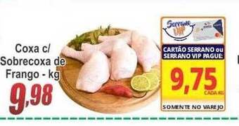 Serrano Supermercado Coxa C Sobrecoxa De Frango oferta