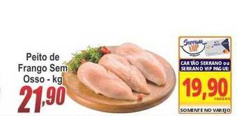 Serrano Supermercado Peito De Frango Sem Osso oferta