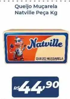 Atakarejo Queijo Muçarela Natville Peça Kg oferta