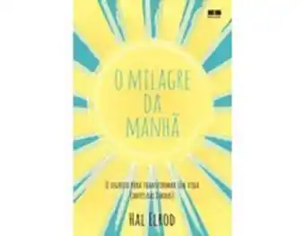 O milagre da manhã