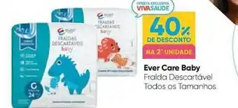 Drogaria São Paulo Ever Care Baby Fralda Descartável Todos Os Tamanhos 40% De Desconto Na 2a Unidade oferta