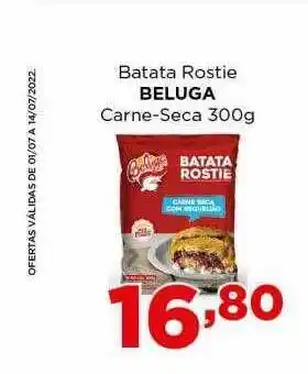 Batata Rostie Beluga Carne-seca