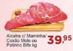 Rossi Supermercado Alcatra c/ Maminha/ Coxao Mole ou patinho Bife 1kg oferta