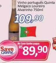 Supermercados Savegnago Vinho Português Quinta Melgaco Loureiro Alvarinho oferta