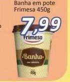 Supermercados Savegnago Banha Em Pote Frimesa oferta