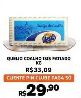 Pinheiro Supermercado Queijo Coalho Isis Fatiado 1kg oferta