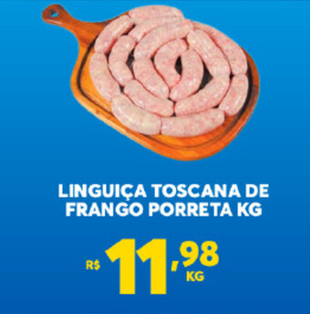 Atacadão Centro Sul Linguica Toscana de Frango Porreta 1kg oferta