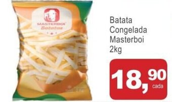 Mineirão Atacarejo batata Congelada Masterboi 2kg oferta