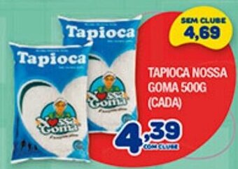 Tapioca Nossa Goma 500g