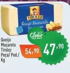 Supermercados Pague Menos Queijo Muçarela Tirolez Peça Ped. Kg oferta