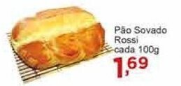 Rossi Supermercado Pao Sovado Rossi cada 100g oferta