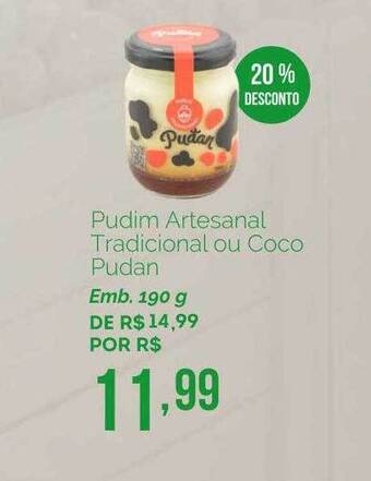Oba Hortifruti Pudim Artesanal Tradicional Ou Coco Pudan 20% Desconto oferta