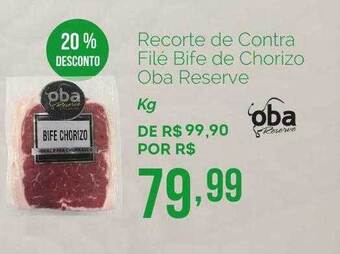 Oba Hortifruti Recorte De Contra Filé Bife De Chorizo Oba Reserve 20% Desconto oferta