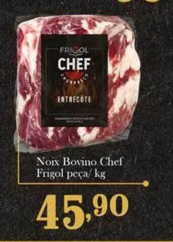Confiança Supermercados Noix Bovino Chef Frigol Peça Kg oferta
