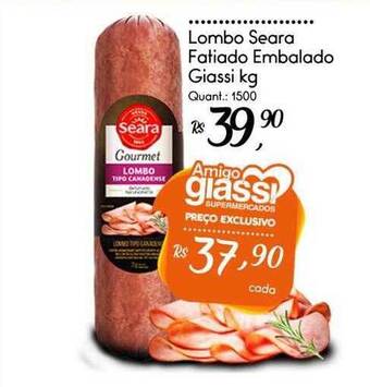 Giassi Supermercados Lombo Seara Fatiado Embalado Giassi Kg oferta