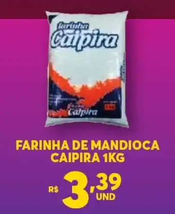 Atacadão Centro Sul Farinha de Mandioca Caipira 1kg oferta