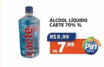 Pinheiro Supermercado álcool Liquido Caete 70% oferta