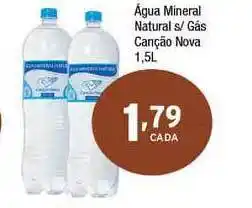 Supermercados Intercontinental água Mineral Natural S Gás Canção Nova 1.5L oferta