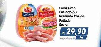 Hiper Moreira Levissimo fatiado ou presunto cozido fatiado seara oferta