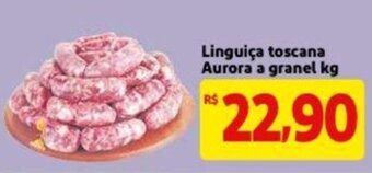 Extra Supermercado Linguica toscana Aurora a granel 1kg oferta