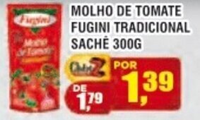 Zebu Carnes Supermercados Molho de Tomate Fugini Trad. sachet 300g oferta