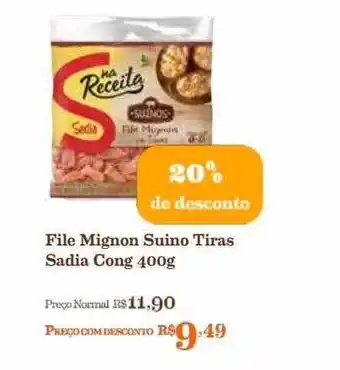 Mercadinhos São Luiz File mignon suino tiras sadia cong 20% de desconto oferta