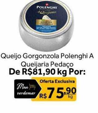 Verdemar Supermercado Queijo gorgonzola polenghi a queijaria pedaço oferta