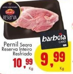 Barbosa Supermercados Pernil Seara Reserva inteiro Resfriado 1kg oferta