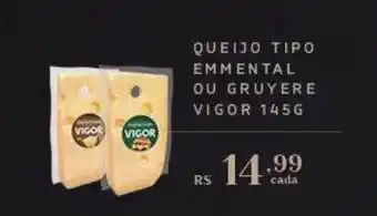 Queijo tipo emmental ou gruyere vigor