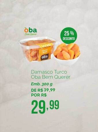 Oba Hortifruti Damasco turco oba bem querer 25% desconto oferta