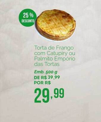 Oba Hortifruti Torta de frango com catupiry ou palmito emporio das tortas 25% desconto oferta