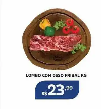 Lombo com osso fribal kg